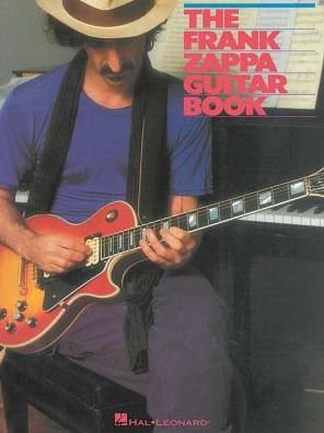 Cover for Frank Zappa · The Frank Zappa Guitar Book: Transcribed by and Featuring an Introduction by Steve Vai (Bog) (2017)
