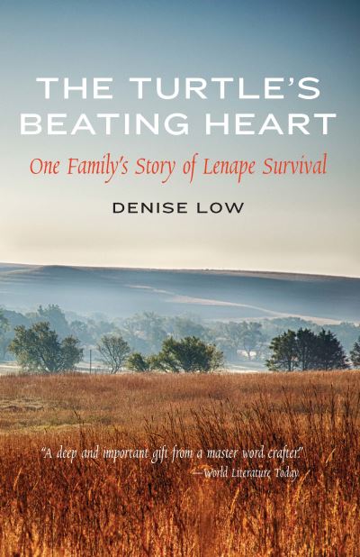 Cover for Denise Low · The Turtle's Beating Heart: One Family's Story of Lenape Survival - American Indian Lives (Paperback Book) (2023)