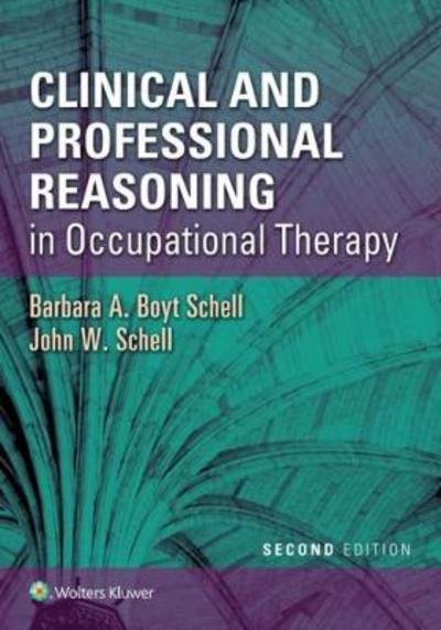 Cover for Barbara A. Boyt Schell · Clinical and Professional Reasoning in Occupational Therapy (Paperback Book) (2017)