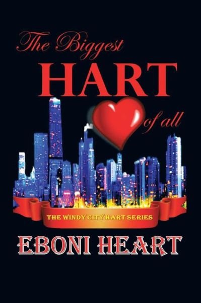 Cover for Eboni Heart · The Biggest Hart of All: the Windy City Heart Series (Paperback Bog) (2015)