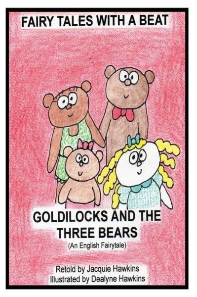 Cover for Jacquie Lynne Hawkins · Goldilocks and the Three Bears: Retold English Fairytale in Rhyme (Paperback Book) (2014)