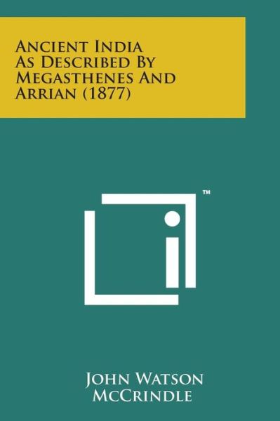 Cover for John Watson Mccrindle · Ancient India As Described by Megasthenes and Arrian (1877) (Paperback Book) (2014)