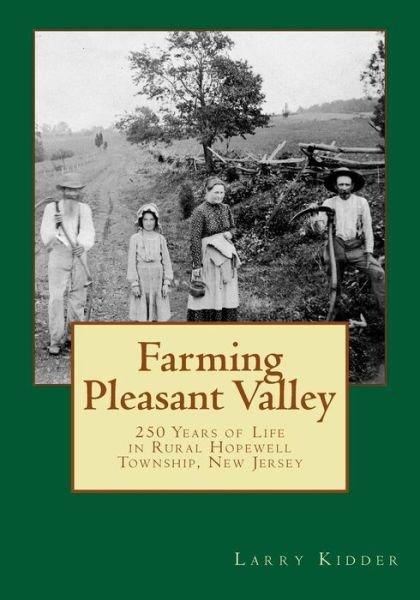 Cover for Larry Kidder · Farming Pleasant Valley: 250 Years of Life in Rural Hopewell Township, New Jersey (Paperback Book) (2014)