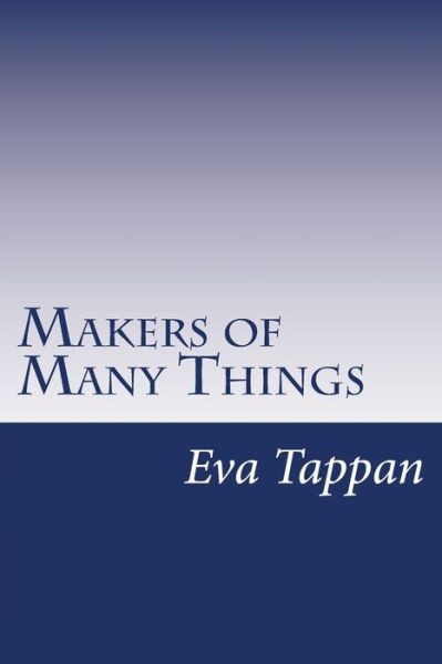 Cover for Eva March Tappan · Makers of Many Things (Paperback Book) (2014)