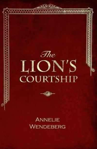 Cover for Annelie Wendeberg · The Lion's Courtship (Paperback Book) (2014)