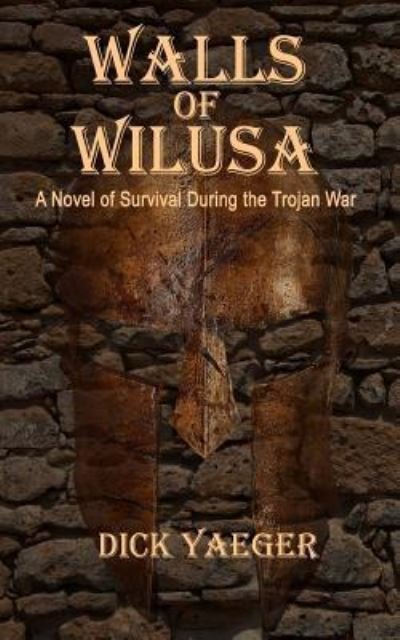 Dick Yaeger · Walls of Wilusa (Paperback Bog) (2016)