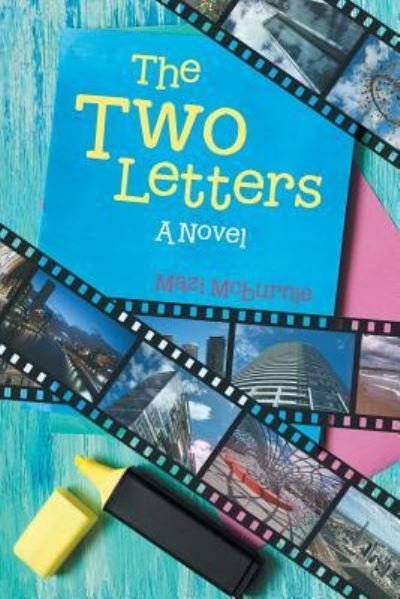 The Two Letters - Mazi Mcburnie - Livros - Balboa Press Australia - 9781504302890 - 15 de junho de 2016