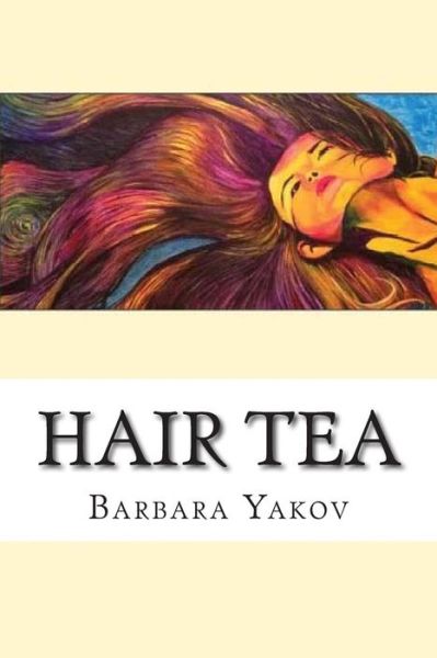 Cover for Barbara Yakov · Hair Tea (Paperback Book) (2015)