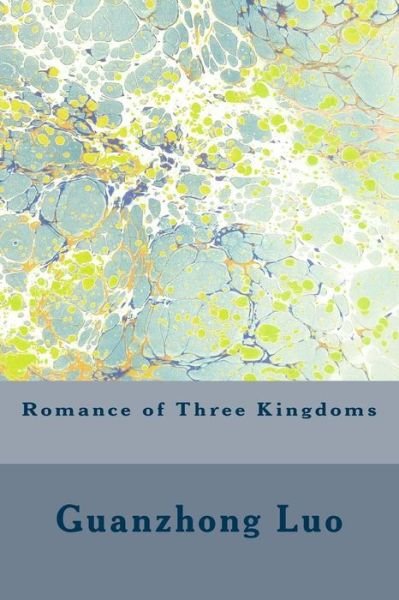 Romance of Three Kingdoms - Guanzhong Luo - Bøker - Createspace - 9781508429890 - 11. februar 2015