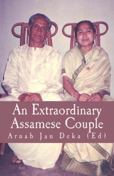 Cover for Arnab Jan Deka · An Extraordinary Assamese Couple (Paperback Book) (2017)