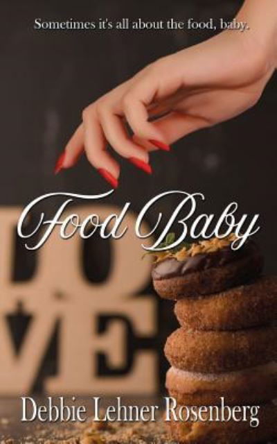 Debbie Lehner Rosenberg · Food Baby (Paperback Book) (2019)