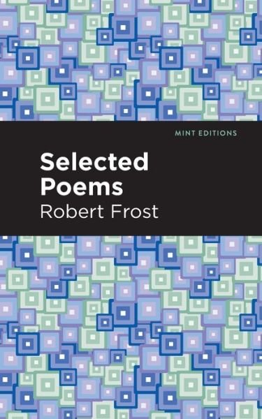Cover for Robert Frost · Selected Poems - Mint Editions (Taschenbuch) (2021)