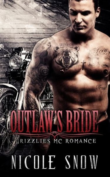 Cover for Nicole Snow · Outlaw's Bride: Grizzlies MC Romance (Outlaw Love) (Paperback Book) (2015)