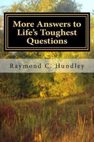 Cover for Raymond C Hundley Ph D · More Answers to Life's Toughest Questions, Volume Two (Paperback Book) (2015)