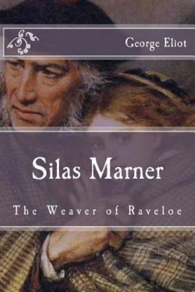 Silas Marner - George Eliot - Bøger - Createspace Independent Publishing Platf - 9781519179890 - 7. november 2015