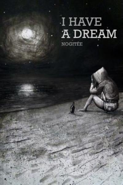Cover for Nogitee · I Have a Dream (Paperback Bog) (2015)
