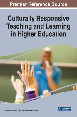 Culturally Responsive Teaching and Learning in Higher Education - - Books - IGI Global - 9781522599890 - September 20, 2019
