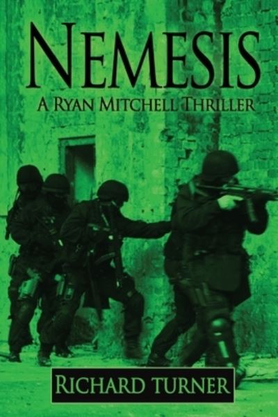 Nemesis - Richard Turner - Kirjat - Createspace Independent Publishing Platf - 9781522838890 - lauantai 19. joulukuuta 2015