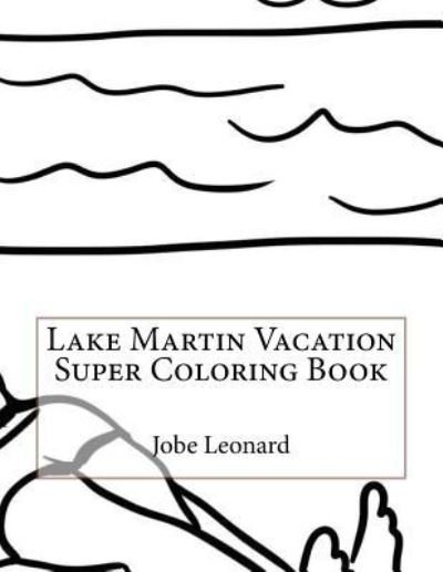 Cover for Jobe Leonard · Lake Martin Vacation Super Coloring Book (Paperback Bog) (2016)