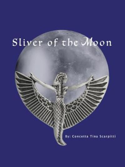 Cover for Concetta Tina Scarpitti · Sliver of the Moon (Paperback Book) (2016)