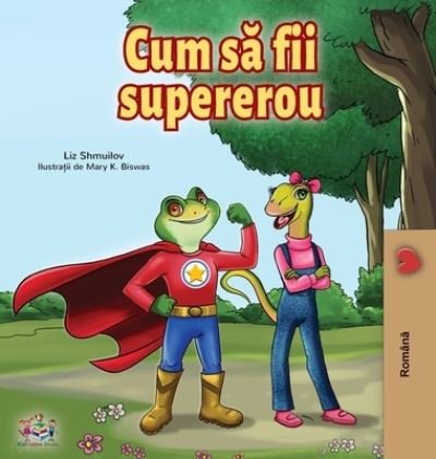 Cover for Liz Shmuilov · Being a Superhero (Gebundenes Buch) [Romanian edition] (2020)
