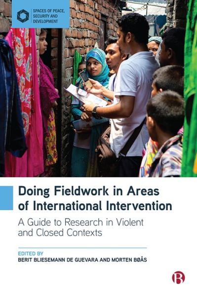 Cover for Morten Boas · Doing Fieldwork in Areas of International Intervention: A Guide to Research in Violent and Closed Contexts - Spaces of Peace, Security and Development (Paperback Book) (2020)