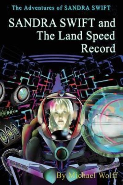 Cover for Michael Wolff · SANDRA SWIFT and the Land Speed Record (Paperback Bog) (2010)