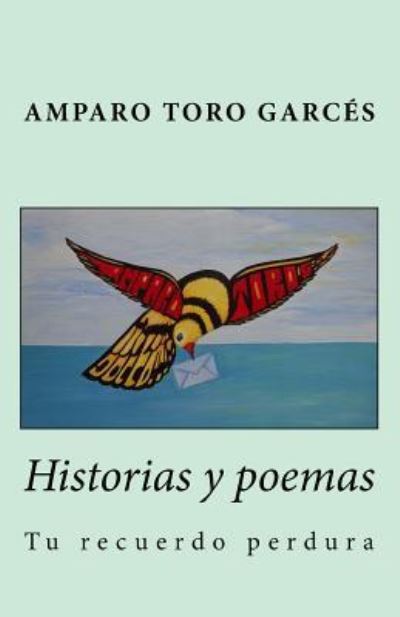 Cover for Amparo Toro Garcés · Historias y poemas (Paperback Book) (2016)