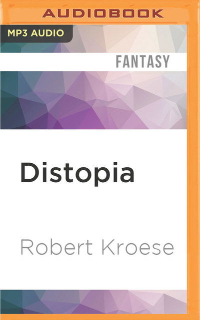 Distopia - Robert Kroese - Audiobook - Audible Studios on Brilliance - 9781531805890 - 9 sierpnia 2016