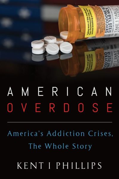 Cover for Kent I. Phillips · American Overdose (Paperback Book) (2019)