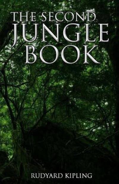 The Second Jungle Book - Rudyard Kipling - Livres - Createspace Independent Publishing Platf - 9781534776890 - 19 juin 2016