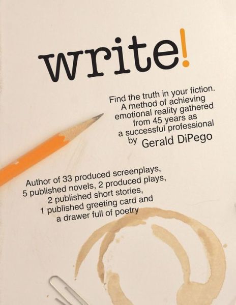 Cover for DiPego · Write! Find the Truth in Your (Paperback Book) (2016)