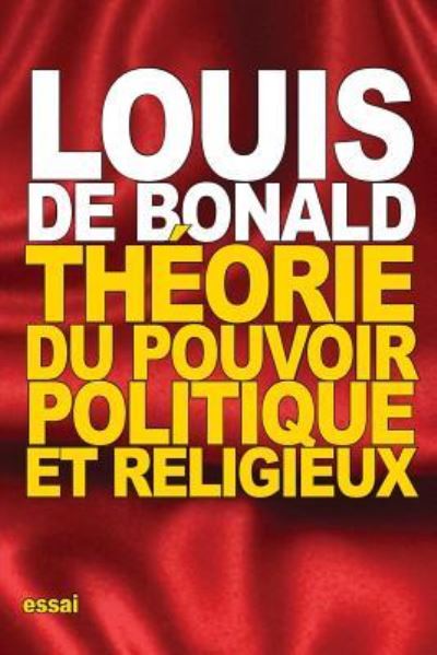 Cover for Louis De Bonald · Theorie du pouvoir politique et religieux (Taschenbuch) (2016)