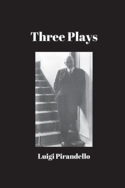 Three Plays - Luigi Pirandello - Livros - Nook Press - 9781538004890 - 1 de novembro de 2016