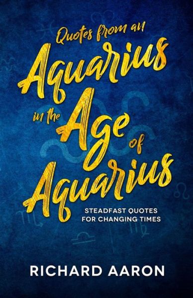 Cover for Richard Aaron · Quotes from an Aquarius in the Age of Aquarius (Paperback Book) (2018)