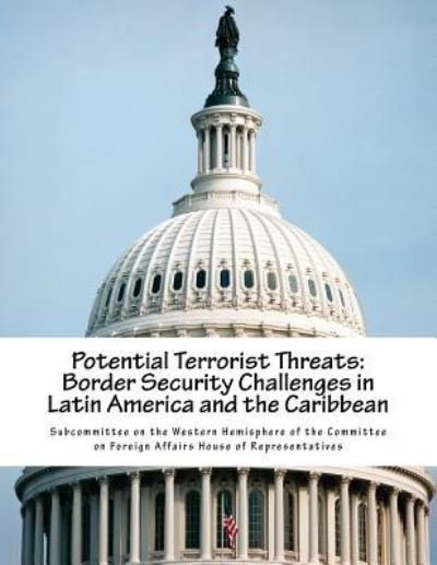 Cover for Subcommittee on the Western Hemisphere O · Potential Terrorist Threats (Paperback Book) (2016)