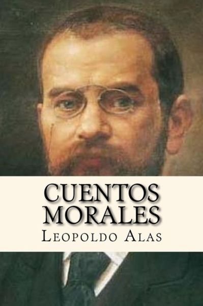 Cover for Leopoldo Alas · Cuentos Morales (Paperback Book) [Spanish edition] (2016)