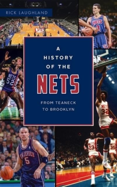 Cover for Rick Laughland · History of the Nets (Book) (2022)