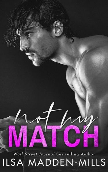 Cover for Ilsa Madden-Mills · Not My Match - The Game Changers (Paperback Book) (2021)