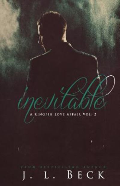 Inevitable - J L Beck - Books - Createspace Independent Publishing Platf - 9781542469890 - January 19, 2015