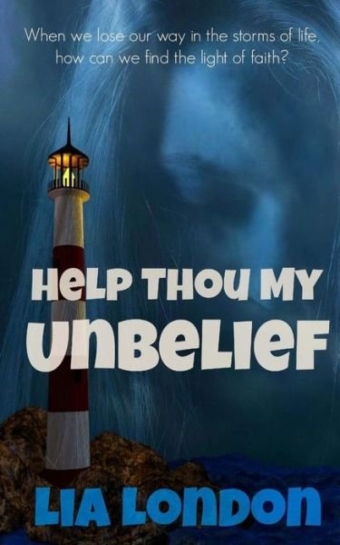 Cover for Lia London · Help Thou My Unbelief (Paperback Bog) (2017)
