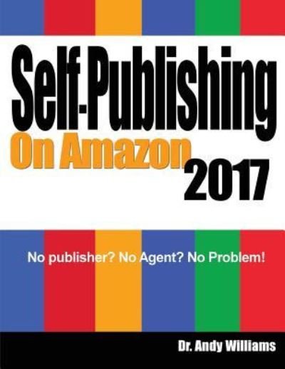 Cover for Andy Williams · Self-Publishing on Amazon 2017 (Pocketbok) (2017)