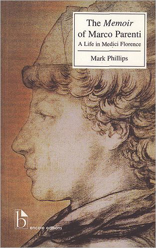 Cover for Mark Phillips · The Memoir of Marco Parenti: A Life in Medici Florence (Taschenbuch) [2 Rev edition] (2000)