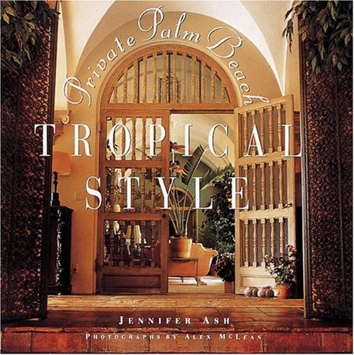 Cover for Jennifer Ash Rudick · Tropical Style: Private Palm Beach (Hardcover Book) [2nd edition] (1992)