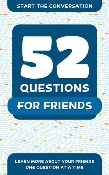 Cover for Travis Hellstrom · 52 Questions for Friends: Learn More About Your Friends One Question At A Time (Paperback Book) (2017)