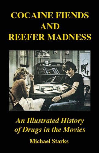 Cover for Michael Starks · Cocaine Fiends and Reefer Madness: An Illustrated History of Drugs in the Movies 1894-1978 (Paperback Book) (2015)