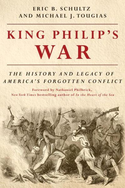 Cover for Eric B. Schultz · King Philip's War: The History and Legacy of America's Forgotten Conflict (Paperback Book) [Revised edition] (2017)