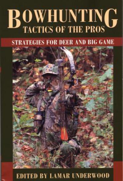 Cover for Bowhunting Tactics of the Pros: Strategies For Deer And Big Game (Paperback Book) (2002)