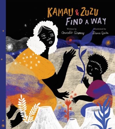 Cover for Aracelis Girmay · Kamau and ZuZu Find a Way: A Picture Book (Hardcover bog) (2024)