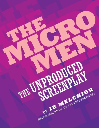 Cover for Ib Melchior · The Micro Men: the Unproduced Screenplay (Paperback Bog) (2013)